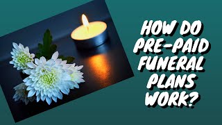 PrePaid Funeral Plan  How Does It Work [upl. by Eirot39]