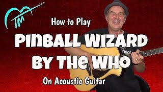 How to Play Pinball Wizard on Acoustic Guitar [upl. by Imled]