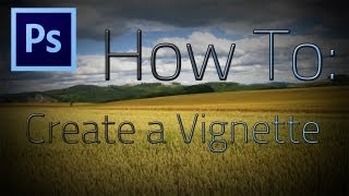 How To Make a Vignette  Photoshop CS6 [upl. by Marys]