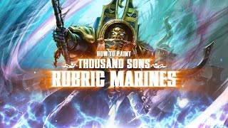 Warhammer 40000 How to paint Thousand Sons Rubric Marines [upl. by Anailli454]