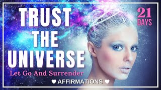 Trust The UNIVERSE  Affirmations To Let Go And Surrender [upl. by Tloc]