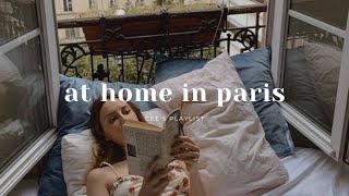 Playlist at home in paris  french [upl. by Hardi173]