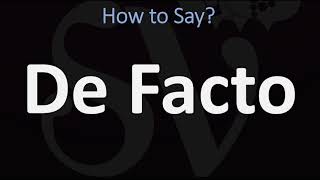 How to Pronounce De Facto CORRECTLY [upl. by Thekla]