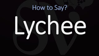 How to Pronounce Lychee CORRECTLY [upl. by Drarreg]