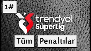 Süper Lig´de Kullanılan Tüm Penaltılar 2425  Part 1 [upl. by Wilterdink]