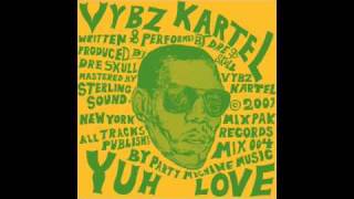 Vybz Kartel  Yuh Love [upl. by Ender]