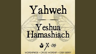 Yahweh  Yeshua Hamashiach [upl. by Ayokal208]