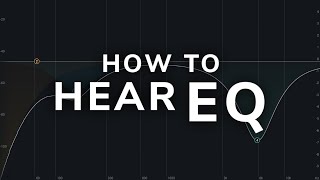 How To Hear EQ  Mixing Tutorial [upl. by Mell]