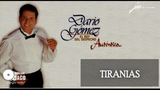 Darío Gómez  Tiranías Official Audio [upl. by Niala759]