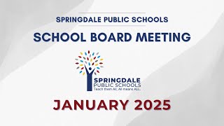 Springdale Public Schools  January 2025 School Board Meeting [upl. by Adnulahs]