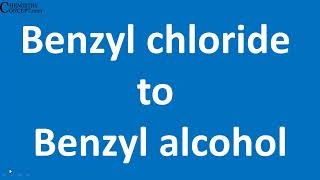 Benzyl Chloride to Benzyl Alcohol  Conversions of Organic Chemistry NCERT [upl. by Alledi77]