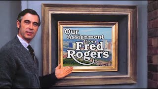 Our Assignment from Fred Rogers 2020 AWARDWINNING DOCUMENTARY [upl. by Dempstor118]