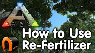 Ark  How to Use ReFertilizer [upl. by Aisereht]