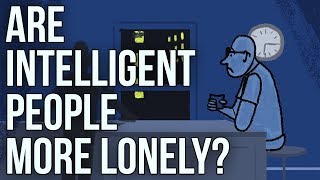 Are Intelligent People More Lonely [upl. by Redmund]