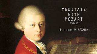 Meditate with Mozart  432Hz Classical Music  Vol 2 [upl. by Tnecnev292]