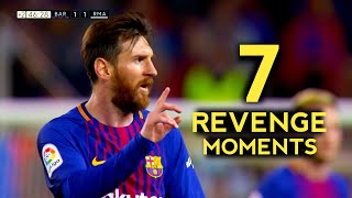 7 Greatest Messi Revenge Moments  With Commentaries [upl. by Krute]