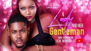 A LADY amp HER GENTLE MAN  UCHE MONTANA CLINTON JOSHUA PEARL SHIM LATEST 2025 NIGERIAN MOVIE [upl. by Catina]