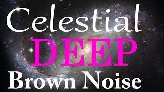 Deep Celestial Brown Noise Black Screen [upl. by Ainwat794]