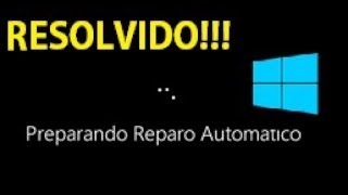 SOLUÇÃO  Preparando Reparo Automático  Windows 10 [upl. by Chak]