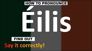 How to Pronounce Éilis  Irish Names pronunciation Guide [upl. by Felder110]