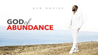 Ayo Davies  God of Abundance Official Lyric Video [upl. by Saree191]