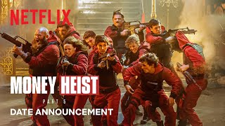 Money Heist Part 5  Date Announcement  Netflix [upl. by Oiramd]