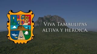 Himno al Estado de Tamaulipas  quotHimno a Tamaulipasquot [upl. by Chevy719]