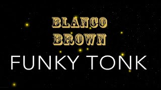 Blanco Brown  Funky Tonk Lyric Video [upl. by Naugan900]