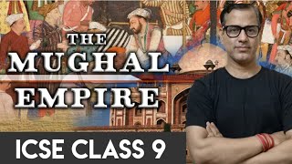 The Mughal Empire One Shot  ICSE Class 9 History  sirtarunrupani [upl. by Ahsieker]