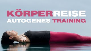 Körperreise  AUTOGENES TRAINING für eine tiefe Entspannung  Meditation [upl. by Hendrickson111]