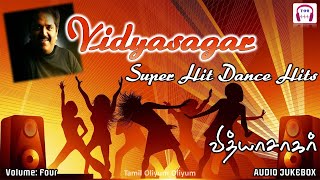 வித்யாசாகர்  ஆட்டம் போடவைக்கும் பாடல்கள்  Vidyasagar  Super Hit Dance Hits  Vol 4 [upl. by Ecinhoj]