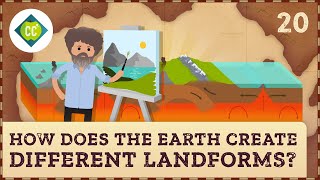 How Does the Earth Create Different Landforms Crash Course Geography 20 [upl. by Grissom]