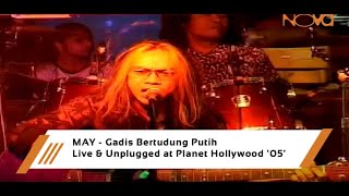 MAY  Gadis Bertudung Putih  Live amp Unplugged at Planet Hollywood 05 [upl. by David588]