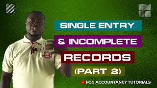 SINGLE ENTRY AND INCOMPLETE RECORDS PART 2 [upl. by Lyrahc261]