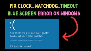 How to Fix CLOCKWATCHDOGTIMEOUT Blue Screen Error on Windows 11 [upl. by Sualocin]