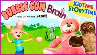 Bubble Gum Brain  Growth Mindset Kids Books Read Aloud [upl. by Zoe]