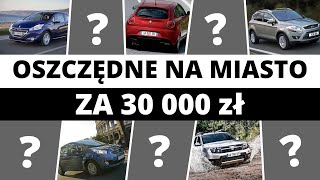 Oszczędne auto na miasto za 30 tys  TOP10 używanych [upl. by Corkhill]