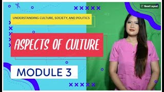 UCSP 3 Aspects of Culture Understanding Culture Culture Society and Politics Module 3 [upl. by Tumer329]