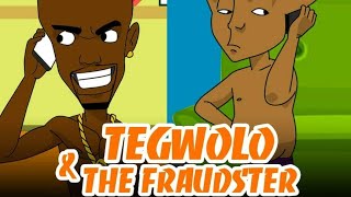 TEGWOLO amp THE FRAUDSTER [upl. by Cosenza712]