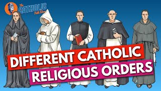 The Differences Between Catholic Religious Orders  The Catholic Talk Show [upl. by Norac]