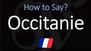 How to Pronounce Occitanie French Region Pronunciation [upl. by Edmonda]