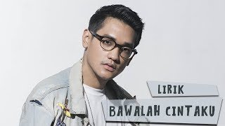 Afgan  Bawalah Cintaku Lirik [upl. by Aisats]