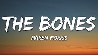 Maren Morris  The Bones Lyrics [upl. by Hilarius]