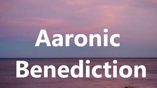 Aaronic Benediction wlyrics [upl. by Euginimod893]