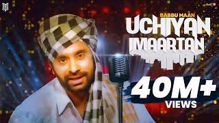 Babbu Maan  Uchiyan Imaartan  Full Audio Song  Latest Punjabi Songs Collections [upl. by Torrey]