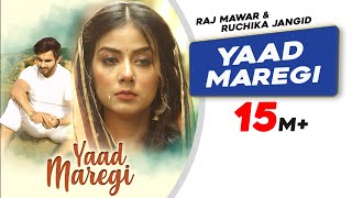 Yaad Maregi  Raj Mawar  Ruchika Jangid  B Praak  New Haryanvi Songs Haryanavi 2021 [upl. by Gotthelf981]