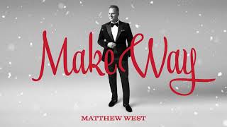 Matthew West  Make Way Official Audio [upl. by Cirnek714]