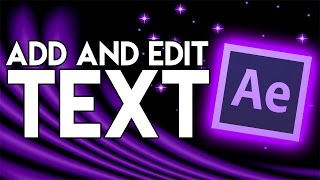 How To Add and Edit Text in After Effects [upl. by Hartzell]