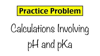 Practice Problem Calculations Involving pH and Ka [upl. by Nivlad585]