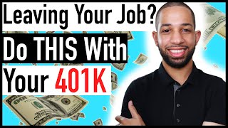 What To Do With Your 401K After Leaving Your Job 401K Rollover Options [upl. by Goerke]